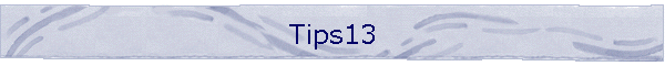 Tips13